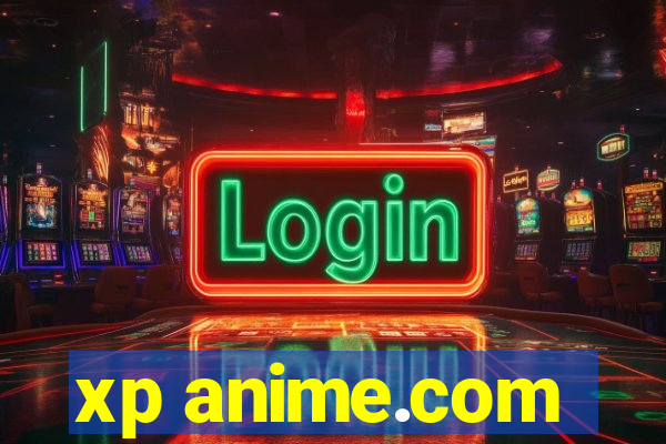 xp anime.com